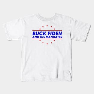 Buck Fiden And His Mandates Funny Anti Biden Kids T-Shirt